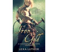 Lexa Luthor Of Iron and Gold (Tascabile) Kingdoms of Gyldren