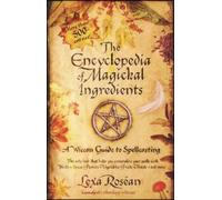 Lexa Rosean The Encyclopedia of Magickal Ingredients (Tascabile)
