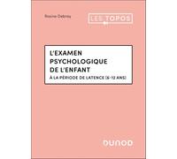 L'examen psychologique de l'enfant: A la période de latence (6-12 ans)