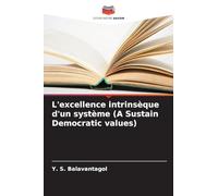 L'excellence intrinsèque d'un système (A Sustain Democratic values)