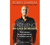 L'excellence.: Un gage de réussite. Prenez conscience de votre génie intérieu