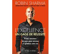 L'excellence.: Un gage de réussite. Prenez conscience de votre génie intérieur et optimisez votre vie