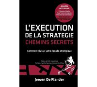L'EXECUTION DE LA STRATEGIE - CHEMINS SECRETS: Comment réussir votre épopé...