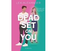 Lexi Alexander Dead Set on You (Copertina rigida)