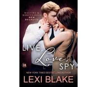 Lexi Blake Live, Love, Spy (Tascabile) Masters and Mercenaries: New Recruits