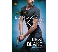 Lexi Blake Long Lost (Tascabile) Masters and Mercenaries: The Forgotten