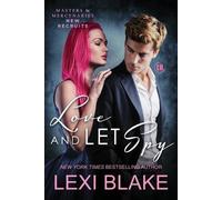 Lexi Blake Love and Let Spy (Tascabile) Masters and Mercenaries: New Recruits