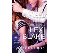 Lexi Blake Luscious (Tascabile) Masters and Mercenaries: Topped