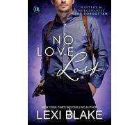 Lexi Blake No Love Lost (Tascabile) Masters and Mercenaries: The Forgotten