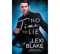 Lexi Blake No Time to Lie (Tascabile) Masters and Mercenaries: Reloaded