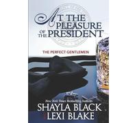 Lexi Blake Shayla Black At the Pleasure of the President (Tascabile)
