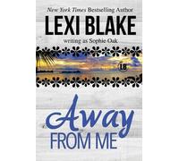 Lexi Blake Sophie Oak Away From Me (Tascabile)