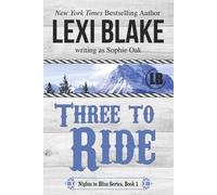 Lexi Blake Sophie Oak Three to Ride (Tascabile)