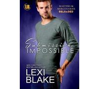 Lexi Blake Submission Impossible (Tascabile) Masters and Mercenaries: Reloaded