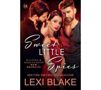 Lexi Blake Sweet Little Spies (Tascabile) Masters and Mercenaries: New Recruits