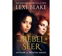 Lexi Blake The Rebel Seer (Tascabile) Outlaw: A Thieves