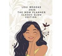 Lexi Brooke 2026 - The Mom Planner: Classic Glow Edition