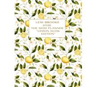 Lexi Brooke 2026-The Mom Planner: Lemon Glow Edition