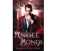 Lexi C Foss Angel Bonds (Copertina rigida)