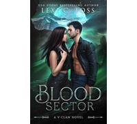 Lexi C Foss Blood Sector (Tascabile) V-Clan