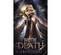 Lexi C Foss Bride of Death (Tascabile) Netherworld Fae