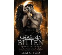 Lexi C Foss Chastely Bitten (Copertina rigida)