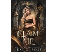 Lexi C Foss Claim Me (Copertina rigida)
