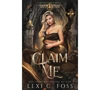 Lexi C Foss Claim Me (Tascabile)