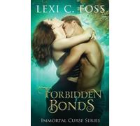 Lexi C Foss Forbidden Bonds (Tascabile) Immortal Curse