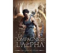 Lexi C Foss La Compagne de l'Alpha (Tascabile) Les Loups Du X-Clan