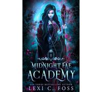 Lexi C Foss Midnight Fae Academy (Tascabile)