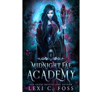 Lexi C Foss Midnight Fae Academy (Tascabile) Midnight Fae Academy