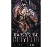 Lexi C. Foss Monsterland Mayhem: A Standalone Shifter Omegaverse (Fa (Tascabile)