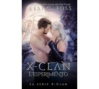 Lexi C Foss X-Clan (Tascabile) La Serie X-Clan
