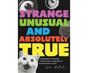 Lexi Natoli Natoli, Lexi Strange, Unusual, and Absolutely True (Tascabile)