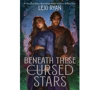 Lexi Ryan Beneath These Cursed Stars (Copertina rigida)