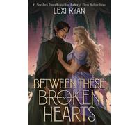 Lexi Ryan Between These Broken Hearts (Copertina rigida) Cursed Stars Series