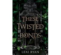 Lexi Ryan These Twisted Bonds (Copertina rigida) These Hollow Vows