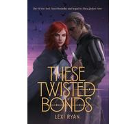 Lexi Ryan These Twisted Bonds (Tascabile) These Hollow Vows
