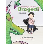 Lexi Young Peck What Do You Say to a Dragon? (Copertina rigida)