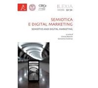 Lexia. Rivista di semiotica. Vol. 33-34: Semiotica e Digital Marketing-Semiotics and Digital Marketing