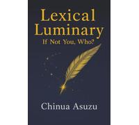 LEXICAL LUMINARY: If Not You, Who?