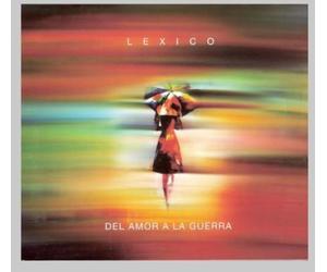 Lexico - Del Amor A La Guerra