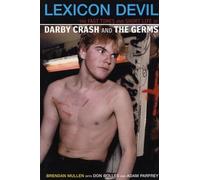 Lexicon Devil : The Short Life and Fast Times of Darby Crash and the Germs
