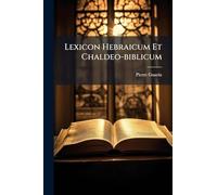 Lexicon Hebraicum Et Chaldeo-biblicum