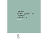 Lexicon Historiographicum Graecum et Latinum. Vol. 4: LHG&L