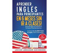 Lexicon Languag Aprender Inglés Para Principiantes En 6 Meses Sin Ir (Tascabile)