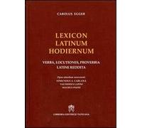Lexicon latinum hodiernum. Verba, locutiones, proverbia latine reddita