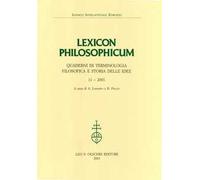 Lexicon Philosophicum. Quaderni di terminologia filosofica e storia delle idee. Vol. 11
