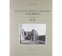 Lexicon topographicum urbis Romae. Suburbium. M-Q (Vol. 4)